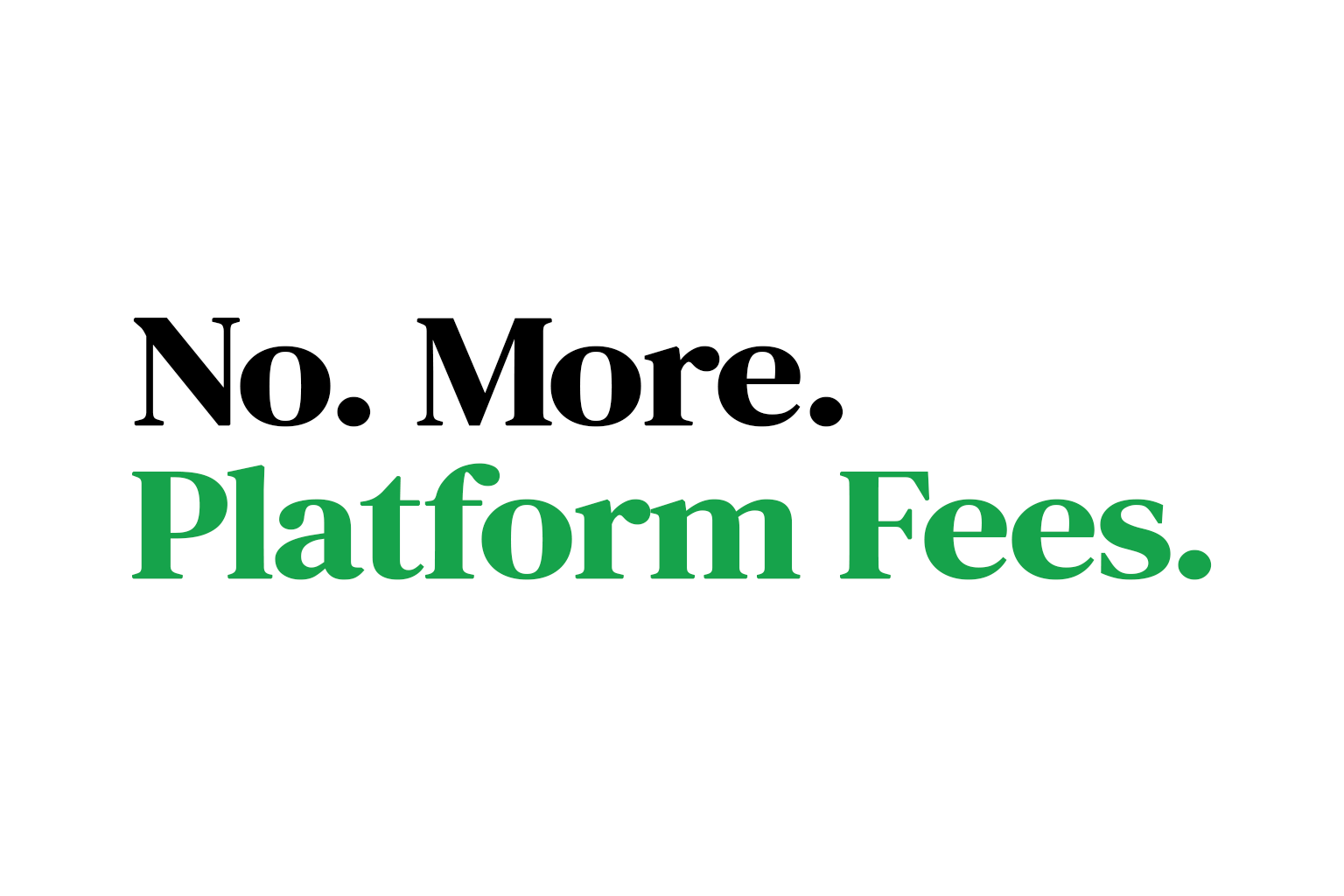 No More Platform Fees