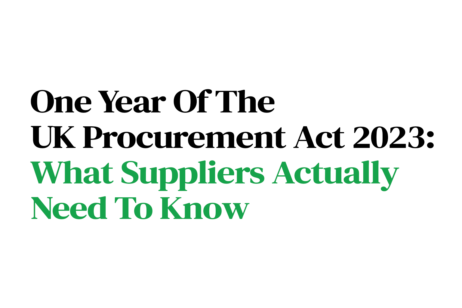 One Year of the UK Procurement Act 2023: What Suppliers Actually Need to Know